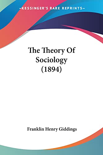 The Theory Of Sociology (1894) von Kessinger Publishing