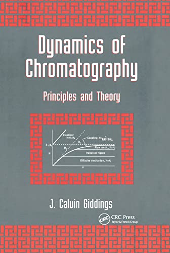 Dynamics of Chromatography: Principles and Theory von CRC Press