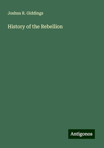 History of the Rebellion von Antigonos Verlag