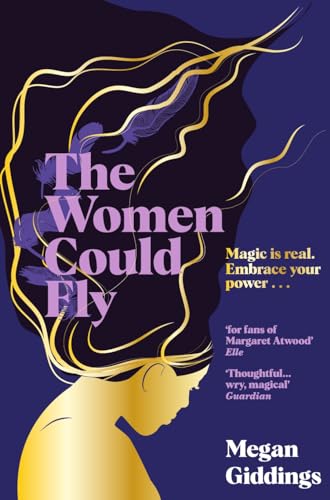 The Women Could Fly: The must read dark, magical - and timely - critically acclaimed dystopian novel