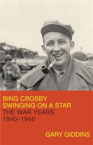 Bing Crosby: Swinging on a Star: The War Years, 1940-1946 von LITTLE, BROWN