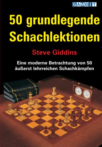 50 grundlegende Schachlektionen (Schach verstehen) von Gambit Publications