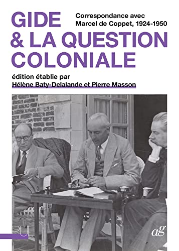 André Gide & la question coloniale: Correspondance avec Marcel de Coppet, 1924-1950