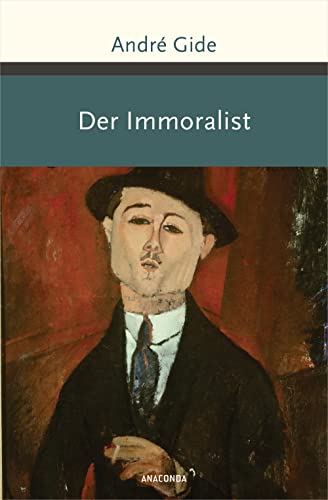 Der Immoralist: Roman. »Vergesst Proust! Lest Gide!« Die Welt (Große Klassiker zum kleinen Preis, Band 234)