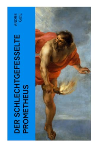 Der schlechtgefesselte Prometheus