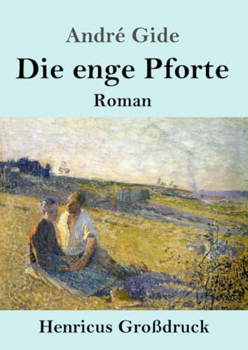 Die enge Pforte (Großdruck): Roman