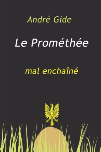 Le Prométhée mal enchaîné: Chronique de la moralité privée - La détention de Prométhée - La maladie de Damoclès ... von Independently published