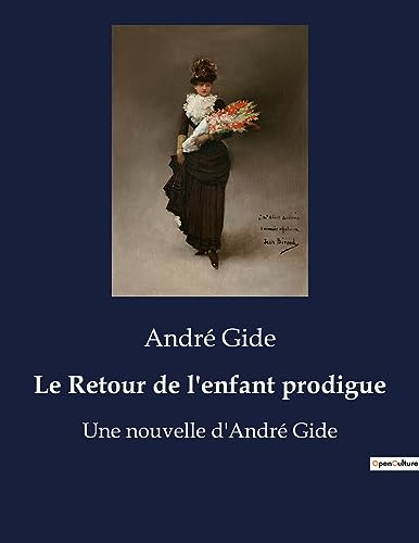 Le Retour de l'enfant prodigue: Une nouvelle d'André Gide von Culturea