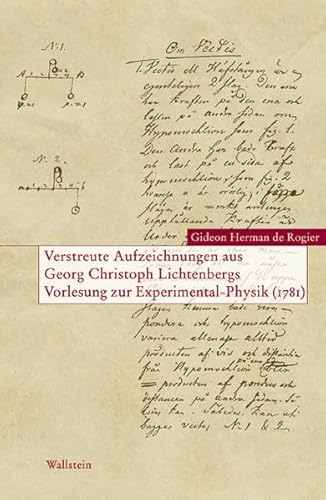 Verstreute Aufzeichnungen aus Georg Christoph Lichtenbergs Vorlesungen zur Experimental-Physik 1781. Lichtenberg-Studien, Bd. 12 Verstreute Aufzeichnungen aus Georg Christoph Lichtenbergs Vorlesungen zur Experimental-Physik 1781. Lichtenberg-Studien, Bd. 12