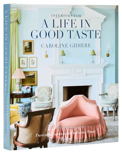 Interiors for a Life in Good Taste: Interiors for Living Well von Rizzoli