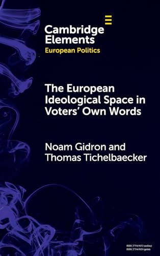 The European Ideological Space in Voters' Own Words (Elements in European Politics) von Cambridge University Press