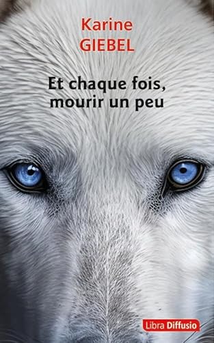 Et chaque fois, mourir un peu - Livre 1 : Blast Et chaque fois, mourir un peu - Livre 1 : Blast von LIBRA DIFFUSIO