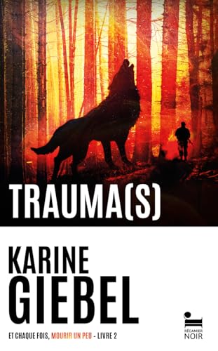 Et chaque fois, mourir un peu - Livre 2 Trauma(s): Thriller