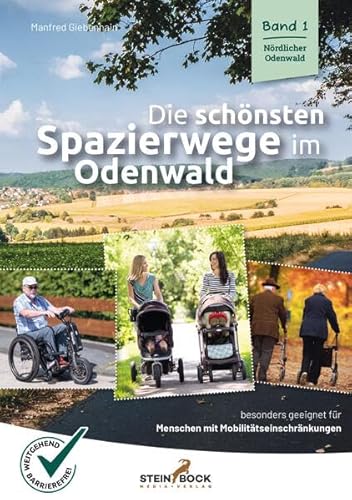 Die schönsten Spazierwege im Odenwald: Band 1 - Nördlicher Odenwald (Die schönsten Spazierwege im Odenwald: Besonders geeignet für Menschen mit Mobilitätseinschränkungen)