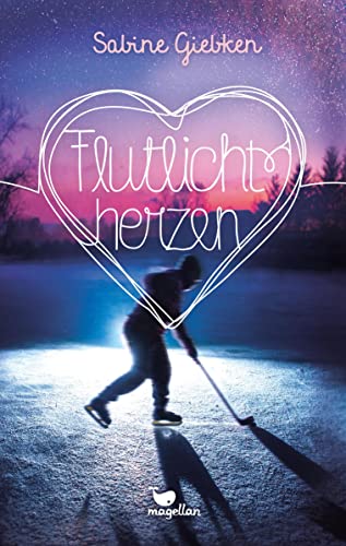 Flutlichtherzen: Sports-Romance ab 14 Jahren von Magellan
