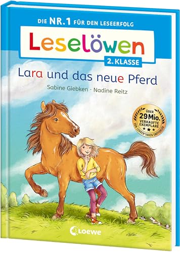 Leselöwen 2. Klasse - Lara und das neue Pferd: Die Nr. 1 für den Leseerfolg - Mit Leselernschrift ABeZeh - Erstlesebuch für Kinder ab 7 Jahren