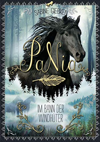 PaNia - Im Bann der Windhüter: Band 2 der fantastischen Pferdebuchreihe ab 11 Jahren