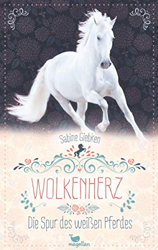 Wolkenherz - Die Spur des weißen Pferdes Wolkenherz - Die Spur des weißen Pferdes