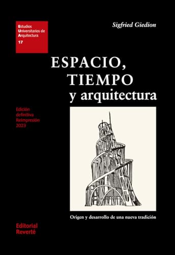 Espacio, tiempo y arquitectura. Origen y desarrollo de una nueva tradición (Estudios Universitarios de Arquitectura (EUA), Band 17) von Editorial Reverte