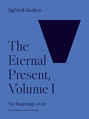 The Eternal Present: The Beginnings of Art (1) (Bollingen, 35, Band 1)