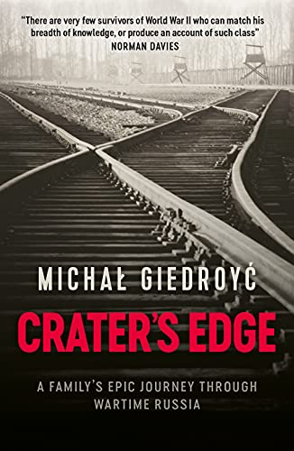Crater's Edge: A Family's Epic Journey Through Wartime Russia