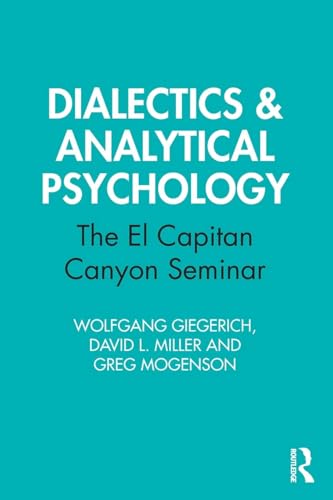 Dialectics & Analytical Psychology: The El Capitan Canyon Seminar von Routledge