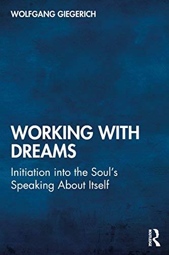 Working With Dreams: Initiation into the Soul's Speaking About Itself von Routledge