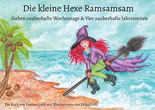 Die kleine Hexe Ramsamsam: Sieben zauberhafte Wochentage & Vier zauberhafte Jahreszeiten