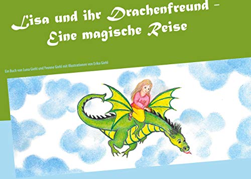Lisa und ihr Drachenfreund: Eine magische Reise