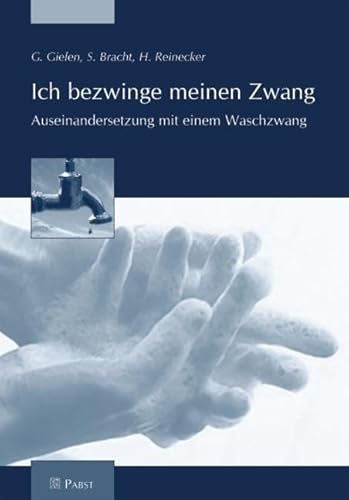 Ich bezwinge meinen Zwang: Auseinandersetzung mit einem Waschzwang