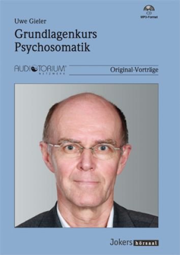 Gieler, Uwe: Grundlagenkurs Psychosomatik
