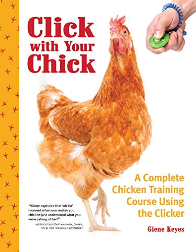 Click with Your Chick: A Complete Chicken Training Course Using the Clicker von Fox Chapel Publishing