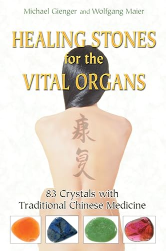 Healing Stones for the Vital Organs: 83 Crystals with Traditional Chinese Medicine von Simon & Schuster