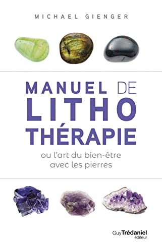 Manuel de lithothérapie ou l'art de soigner avec les pierres von TREDANIEL