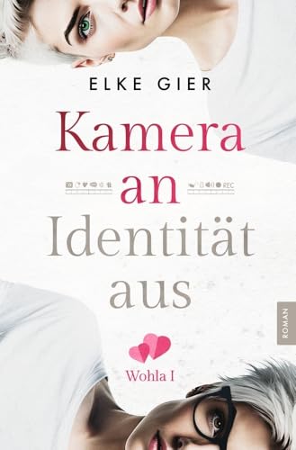 Kamera an - Identität aus: Wohla 1: Spannender Liebesroman von via tolino media