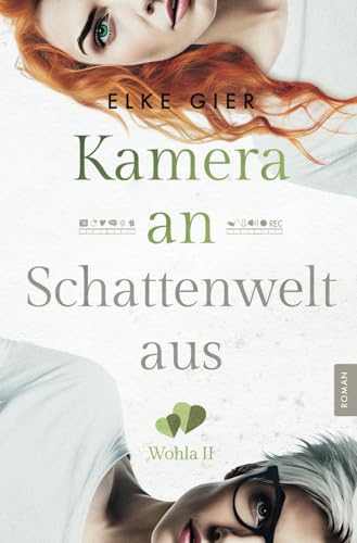 Kamera an - Schattenwelt aus: spannender Liebesroman (Wohla 2) von Independently published