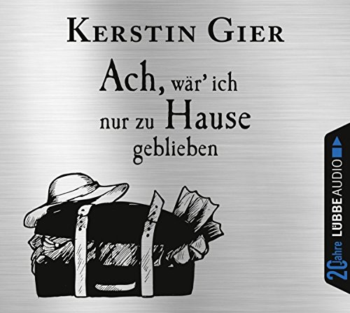 Ach, wär ich nur zu Hause geblieben: Lustige Urlaubsgeschichten. Jubiläumsausgabe.: Lustige Urlaubsgeschichten. Jubiläumsausgabe.. Gekürzte Ausgabe