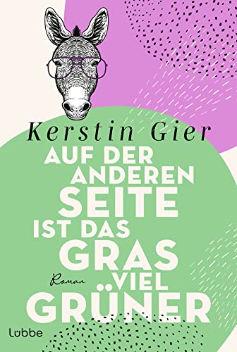 Auf der anderen Seite ist das Gras viel grüner: Roman