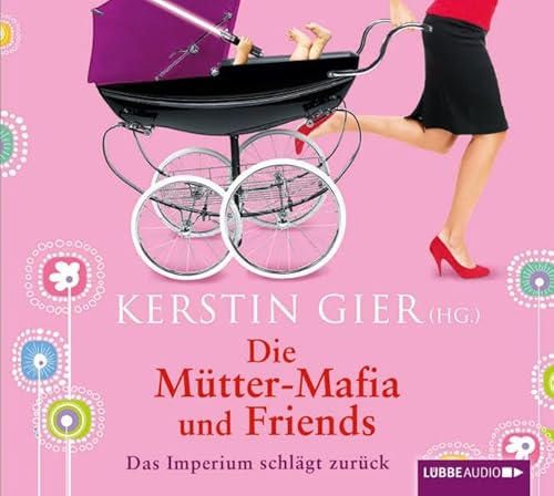 Die Mütter-Mafia und Friends: Gekürzte Ausgabe, Lesung