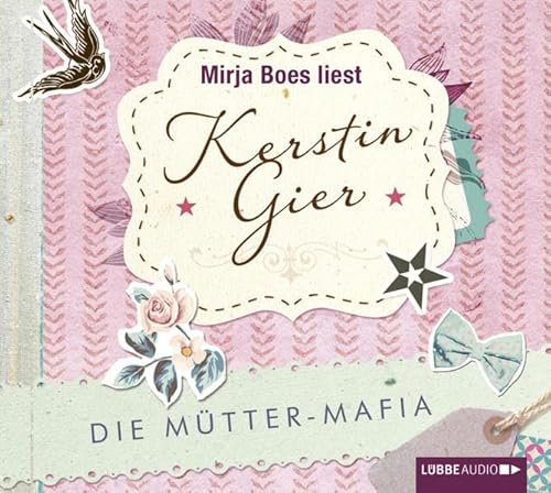 Die Mütter-Mafia: Gekürzte Ausgabe, Lesung Die Mütter-Mafia: Gekürzte Ausgabe, Lesung