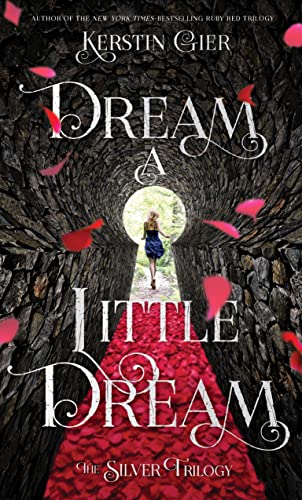 Dream a Little Dream: The Silver Trilogy (Silver Trilogy, 1)