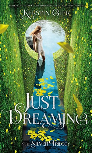 Just Dreaming: The Silver Trilogy, Book 3 (The Silver Trilogy, 3)