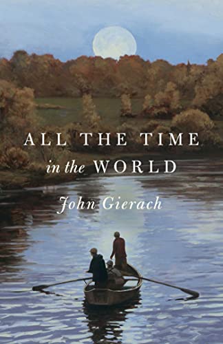 All the Time in the World (John Gierach's Fly-fishing Library)