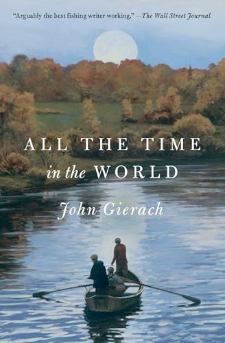 All the Time in the World (John Gierach's Fly-fishing Library) von Simon & Schuster
