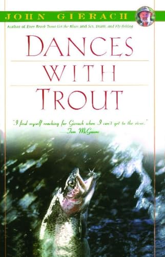 Dances With Trout (John Gierach's Fly-fishing Library)