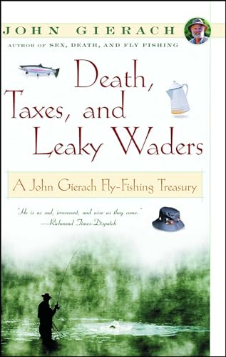 Death, Taxes, and Leaky Waders: A John Gierach Fly-Fishing Treasury (John Gierach's Fly-fishing Library) von Simon & Schuster