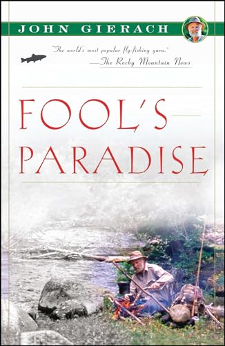 Fool's Paradise (John Gierach's Fly-fishing Library) von Simon & Schuster