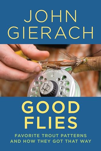 Good Flies: Favorite Trout Patterns and How They Got That Way von Lyons Press