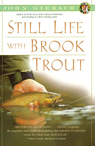 Still Life with Brook Trout (John Gierach's Fly-fishing Library) von Simon & Schuster