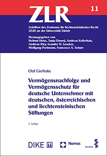 Vermögensnachfolge und Vermögensschutz für deutsche Unternehmer mit deutschen, österreichischen und liechtensteinischen Stiftungen von Nomos Verlagsges.MBH + Co